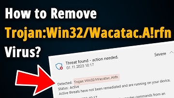 How to Remove Trojan:Win32/Wacatac.A!rfn? [ Easy Tutorial ]