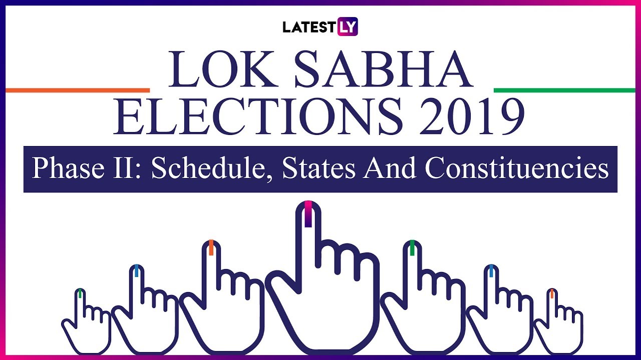 Lok Sabha Elections 2019 Phase 2: Schedule, Date, States And ...