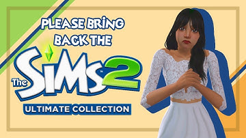 EA Games, Please bring back The Sims 2 Ultimate Collection on Origin.
