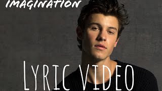 Imagination - Shawn Mendes (Lyric Video)