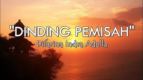 Dinding Pemisah (Lirik) - Difarina Indra Adella