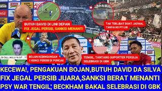 kecewapengakuan Bojanbutuh David Dasilvafix Jegal Persibsanksitengilbeckhamtantang Gbk Penuh