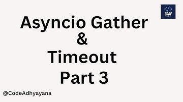 asyncio gather and timeout | Python