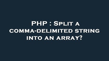 PHP : Split a comma-delimited string into an array?