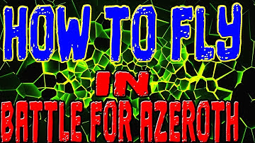 Battle For Azeroth Flying guide