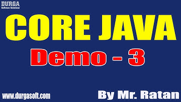 CORE JAVA tutorials || Demo - 3 || by Mr. Ratan On 30-03-2022 @8PM IST