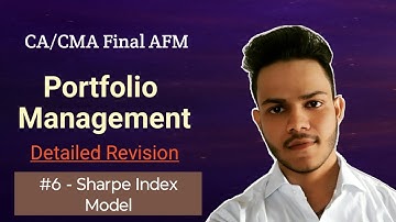 #6 - Portfolio Management II Sharpe Index Model II CA/CMA Final AFM II CA Adarsh Jalan