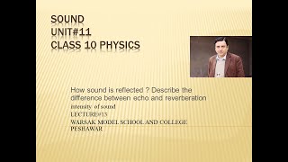 REFLECTION OF SOUND, ECHO AND REVERBERATION AND INTENSITY OF SOUND .UNIT#11 SOUND PHYSICS CLASS 10.
