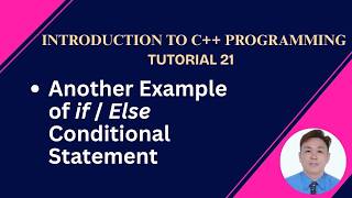 C++ Programming Tutorial 21 Tagalog - ANOTHER EXAMPLE OF if / else CONDITIONAL STATEMENT