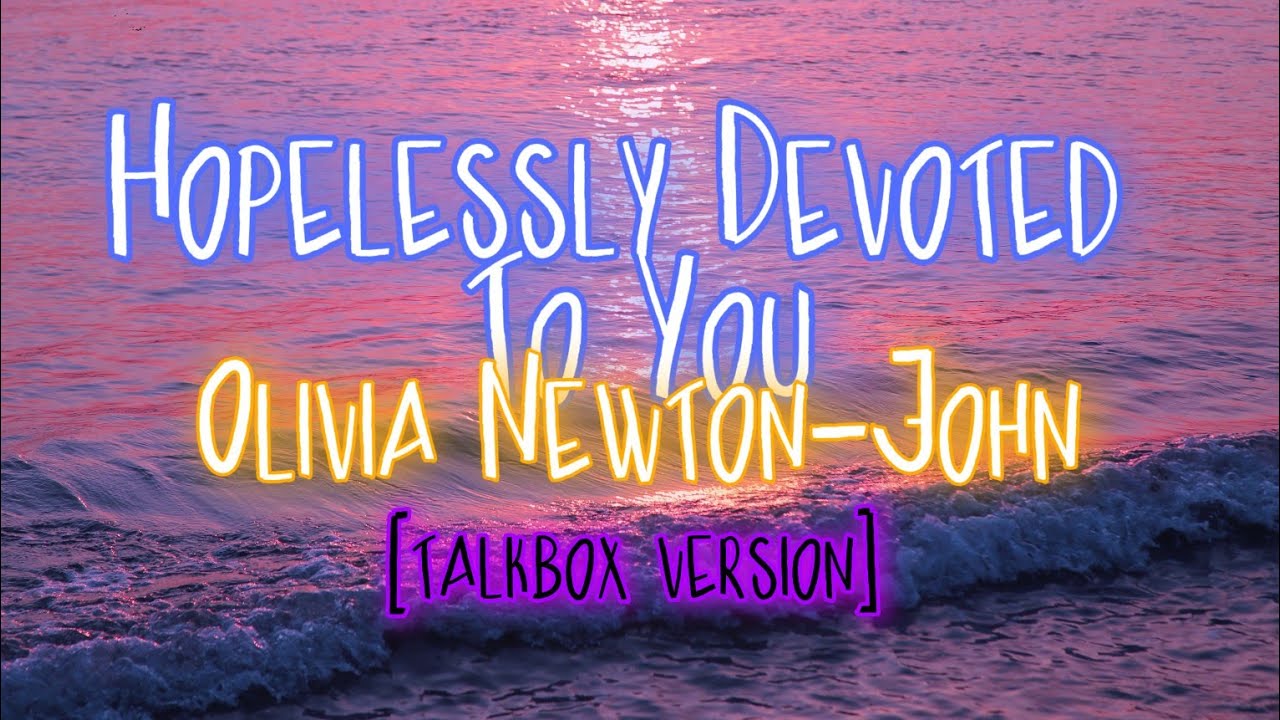 Hopelessly Devoted To You-Olivia Newton-John [talkbox] Chords - Chordify