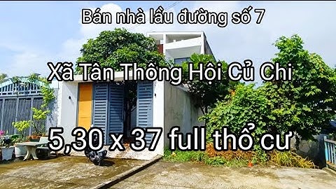 Nhà đất củ chi | giá rẻ | giới thiệu | Mẫu nhà lầu lý tưởng 5x37 full thổ cư đường nhựa số 7 thông