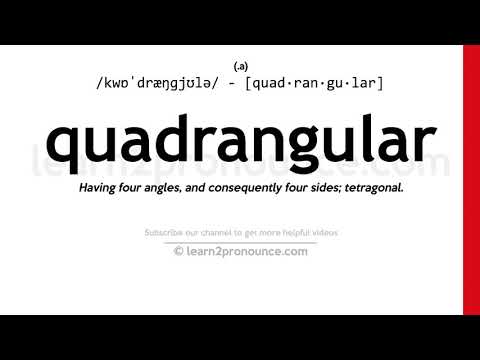 Произношение четырехугольный | Определение Quadrangular