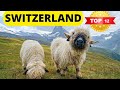 SWITZERLAND 4K: TOP 12 TOURIST ATTRACTIONS and UNIQUE EXPERIENCES IN SWITZERLAND 2020
