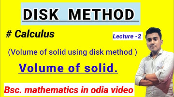 Disk method ll Axis of revolution in odia volume of the solid ll calculus ll semester -1