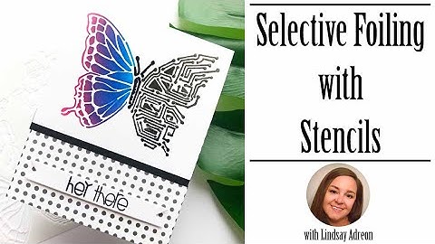 Selective Foiling with Stencils