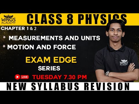CLASS 8 PHYSICS | CHAPTER 1 & 2 REVISION | WINGS ACADEMY | EXAM EDGE ...