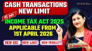 Big Change! New Cash, Bank Transaction & Tax Audit Limits | Income Tax Act 2025 | CA Shweta Verma |