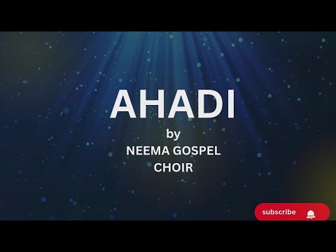 Ahadi By Neema Gospel Choir