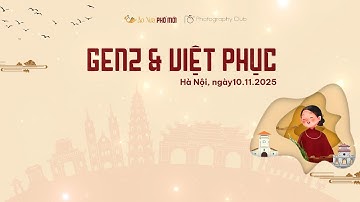 GIỚI THIỆU SỰ KIỆN GENZ & VIỆT PHỤC #AoXuaPhoMoi #VietPhuc #hvpnvn #ttdpt #ttmxh