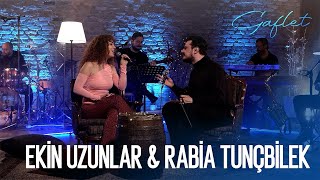 Ekin Uzunlar & Rabia Tunçbilek   Gaflet