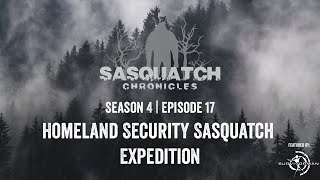 Sasquatch Chronicles ft. Les Stroud | Season 4 | Episode 17 | Homeland Security Sasquatch Expedition