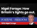 Nigel Farage: How Britain’s lights go out