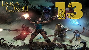 Lara Croft and the Temple of Osiris (PS4, PC, XBOX ONE) Gameplay Walkthrough - Part 13 - HD 1080P