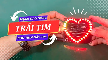 Làm mạch Led trái tim cực đơn giản đẹp mắt tặng người yêu