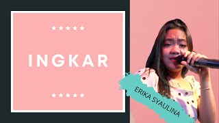 ERIKA SYAULINA - INGKAR | INDSS \ FPRO MUSIK