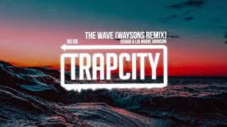 R3HAB & Lia Marie Johnson - The Wave (Waysons Remix) [Lyrics]