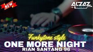 One More Night - FunkyBeat [ RIAN SANTANG 96 ] Viral tiktok 2023