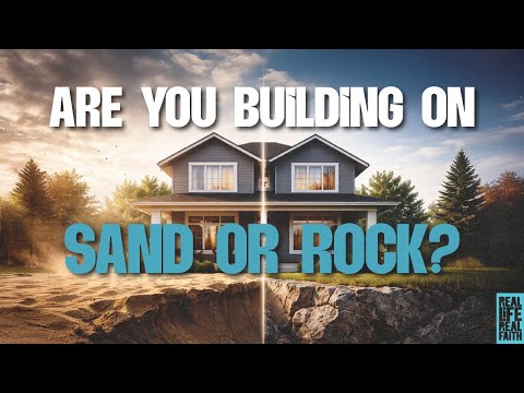 Are You Building on Sand or on Rock? Jesus’ Warning Explained