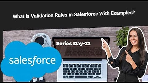 Validation Rules in Salesforce lightning experience | Validation Rules in Salesforce