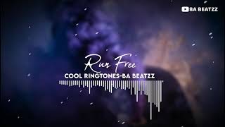 Run free ringtone|cool ringtone|BA BEATZZ ๐