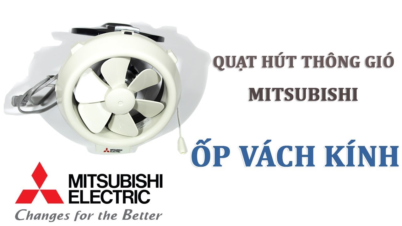 Quạt hút thông gió ốp vách kính Mitsubishi - Thietbivesinhviet.com - YouTube