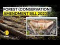 What is the Forest (Conservation ) Amendment Bill 2023?