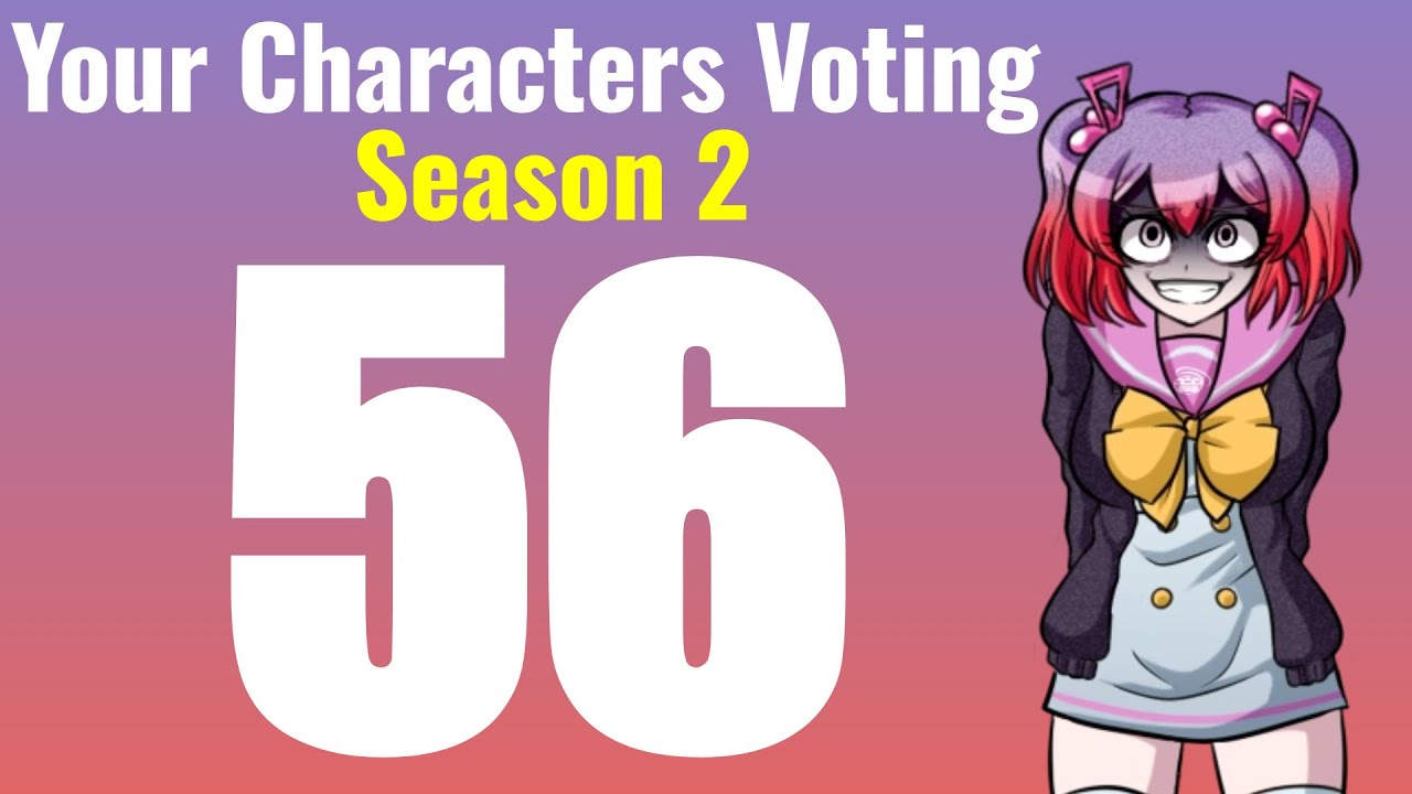 Your Characters Voting Season 2 Episode 56 - YouTube