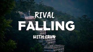 RIVAL - FALLING ( LYRICS ) W / CRVN
