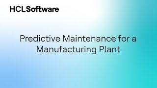 Celebrity Predictive Maintenance for a Manufacturing Plant - HCL Universal Orchestrator Use Case Wealth