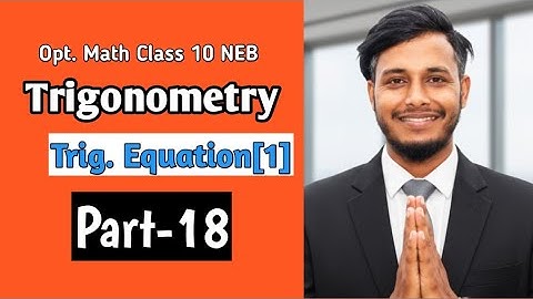 Trigonometric Equation (1) || Part-18 Trigonometry Class-10 || NEB
