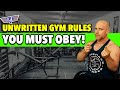 8 Unwritten GYM Rules You MUST OBEY!!