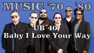 Video thumbnail of "UB 40 - Baby i love your way"