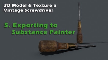Tutorial: 3D Modeling & Texturing a Screwdriver - 05 (Exporting to Substance Painter)