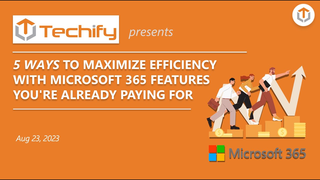 5 Ways to Maximize Efficiency with Microsoft 365 Features You are ...