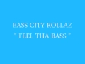 Bass city rollaz  feel tha bass