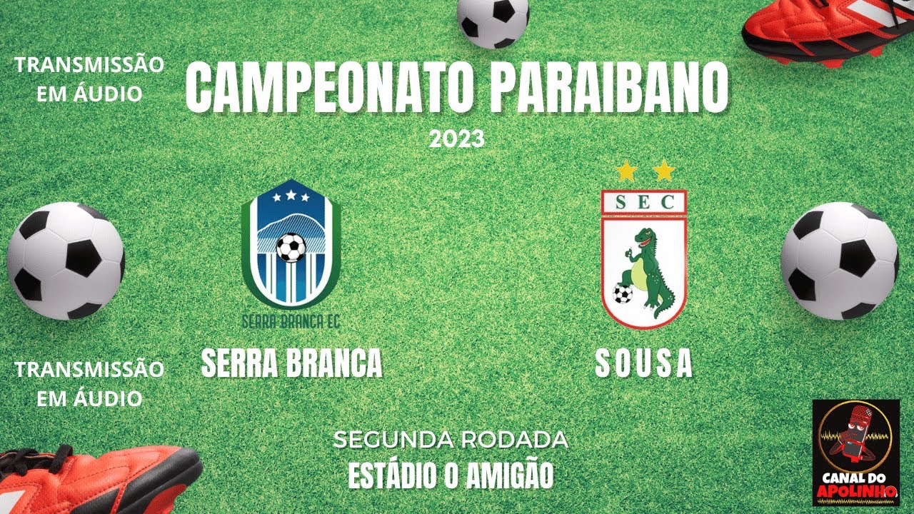 CAMPEONATO PARAIBANO 2023: SERRA BRANCA X SOUSA. - YouTube