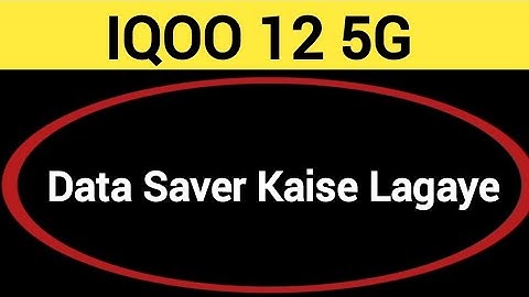 IQOO 12 5G me data saver kaise lagaye, How to enable data saver in IQOO 12 5G