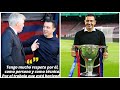 Rien na change  xavi vient de fait une nouvelle mise au point sur son avenir