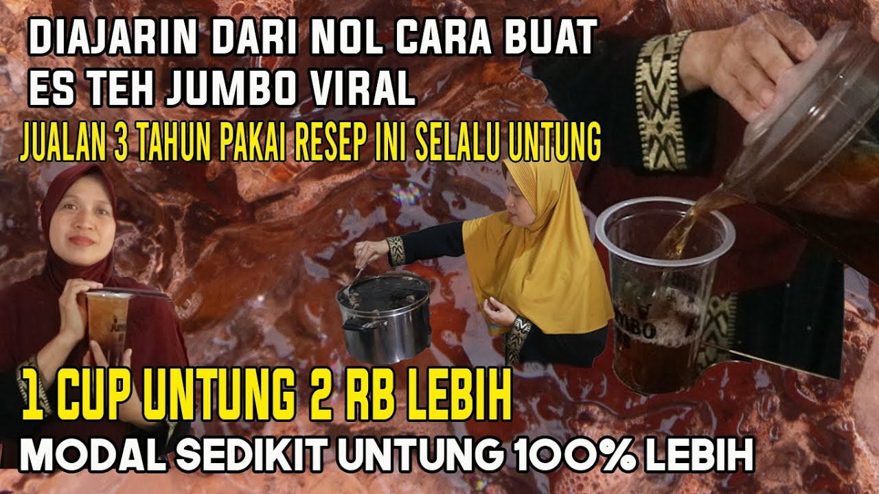 DI KASIH TAU DARI NOL CARA BUAT ES TEH JUMBO VIRAL LENGKAP DENGAN RESEPNYA ! 1 GELAS UNTUNG 2RB !