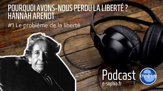 Pourquoi avons-nous perdu la liberté ? - Hannah Arendt #1